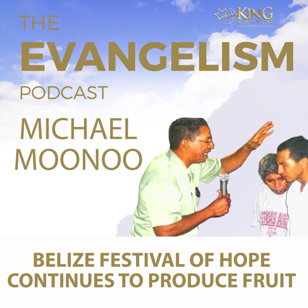 Michael Moonoo | Belize Festival Of Hope Outreach Continues To Produce Fruit 6 Evangelism Podcast Michael Moonoo
