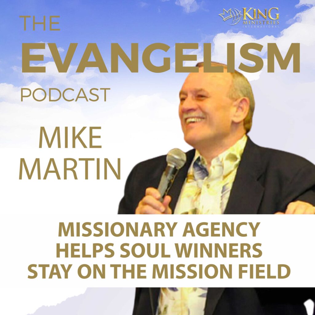 Mike Martin - Missionary Agency Helps Soul Winners Stay On The Mission Field 30 Evangelism Coach