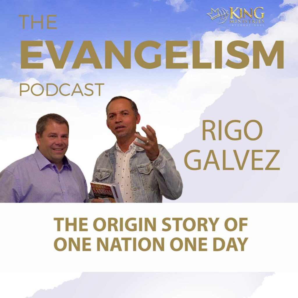Evangelism Podcast Rigo Galvez.origin Story