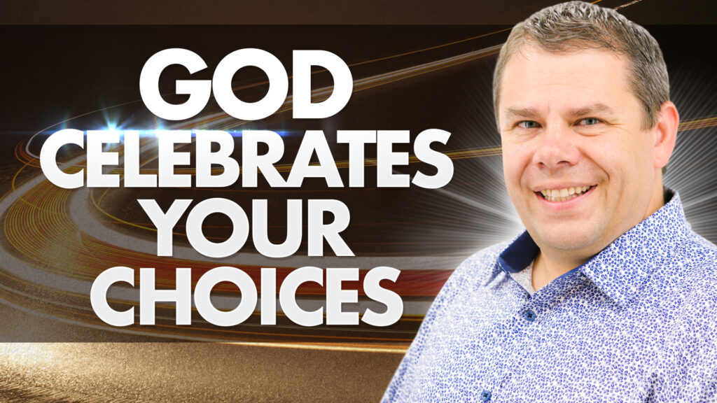 Fulfill Gods Will God Celebrates Your Choices