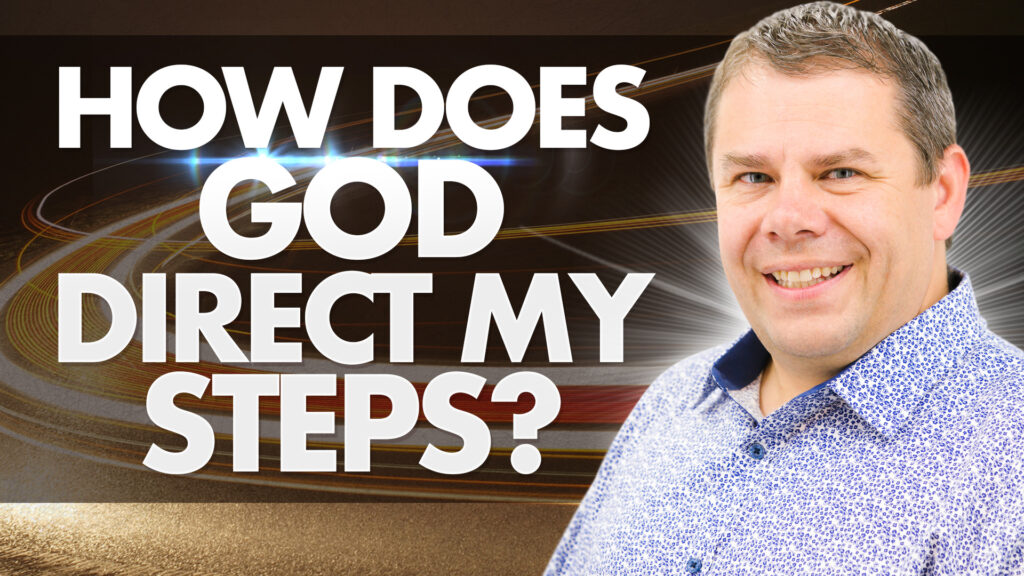Fulfill Gods Will How Does God Direct My Steps
