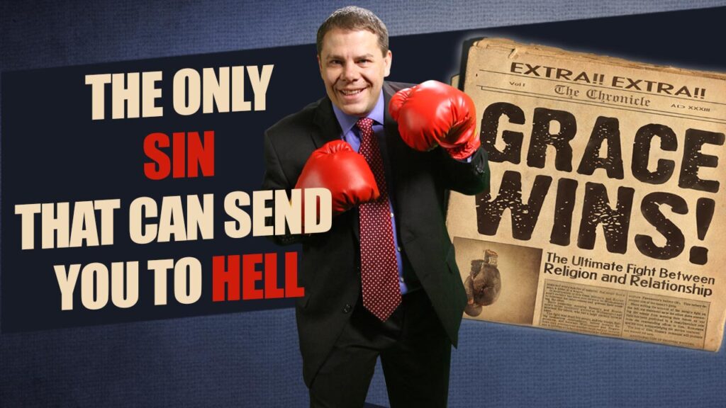 Grace Wins 17.The Only Sin That Can Send You To Hell