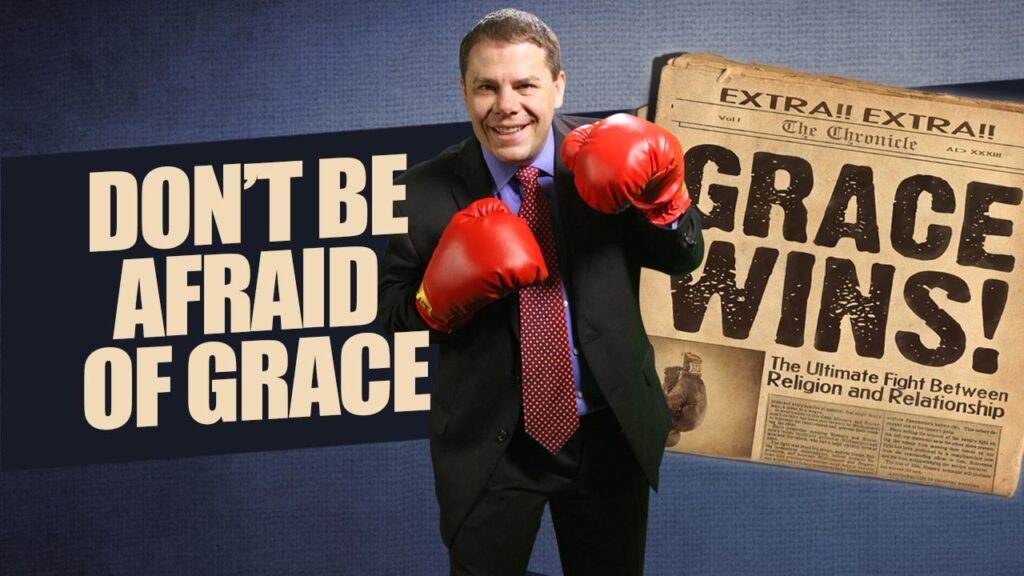 Grace Wins 43.Dont Be Afraid Of Grace