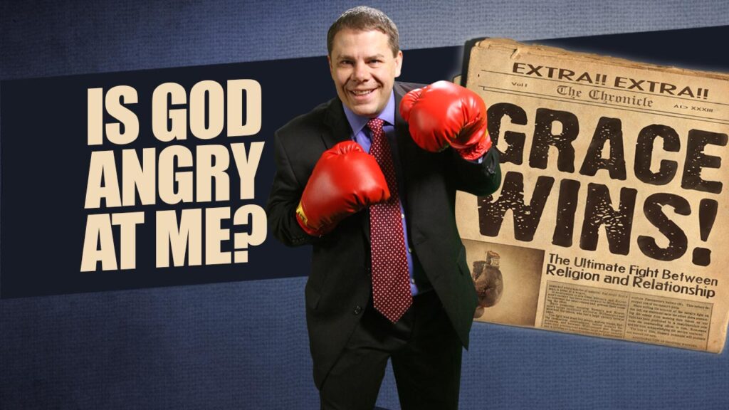 Grace Wins 49.Is God Angry At Me