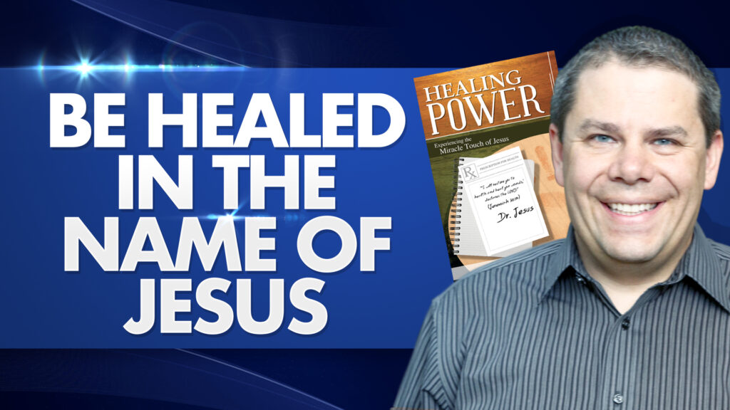 Healing Power | You Can Be Healed In Jesus' Name 26 Healing Power Be Healed In The Name Of Jesus