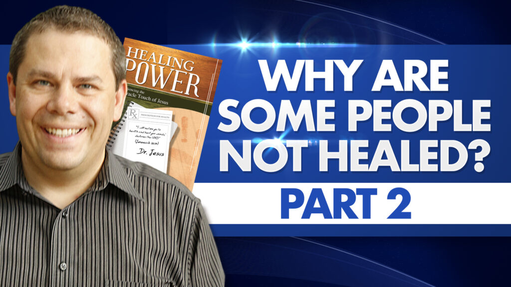 Healing Power | Why Are Some People Not Healed - Part 2 14 Healing Power Why Are Some People Not Healing Part 2