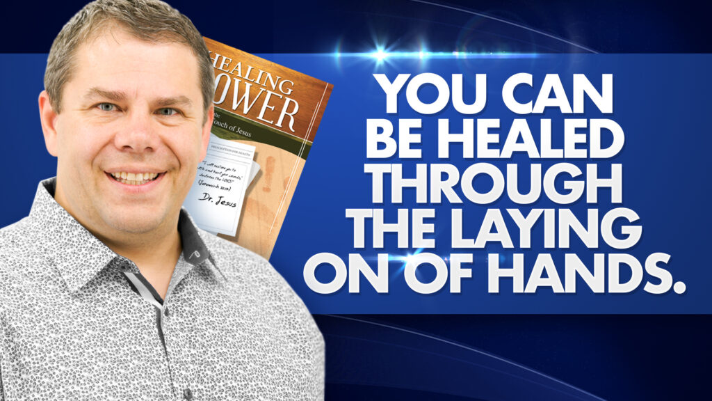 Healing Power You Can Be Healed Through The Laying On Of Hands