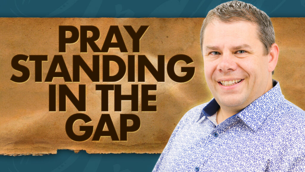 Power Of Prayer Pray Standing In The Gap