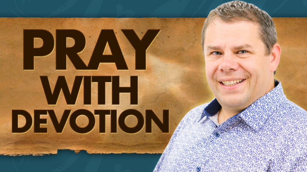 Power Of Prayer Pray With Devotion