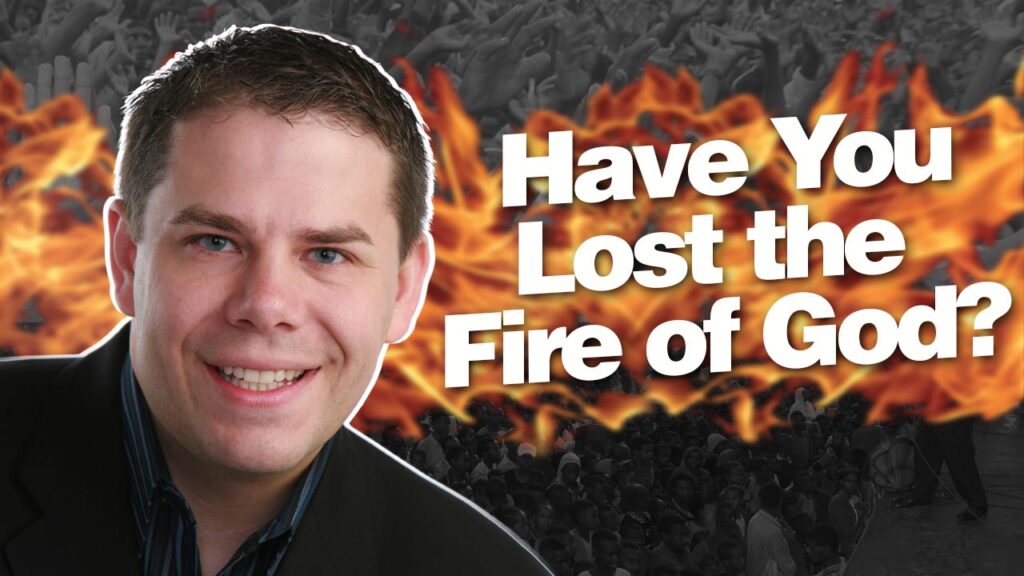Revival Fire.have You Lost The Fire Of God
