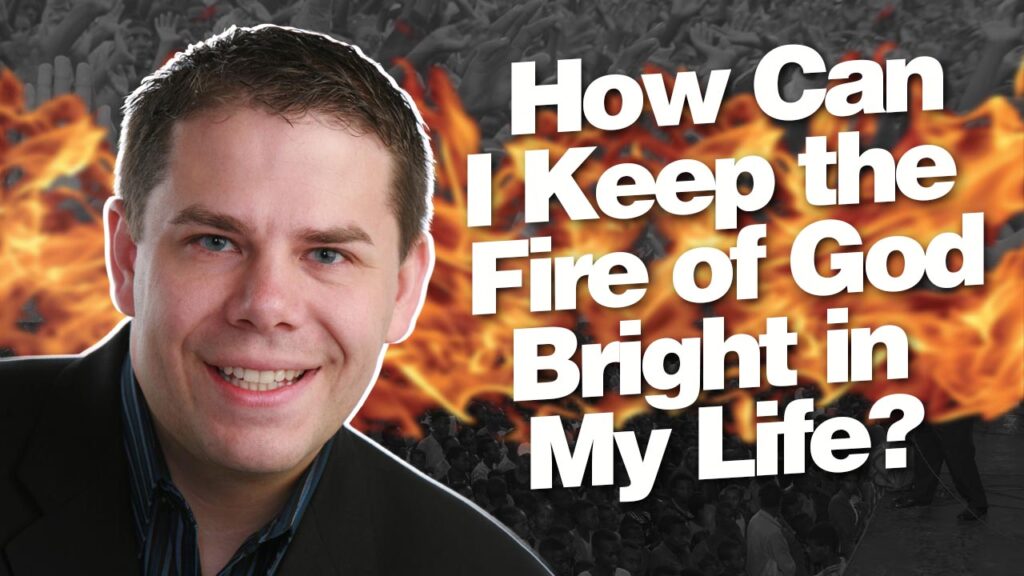 Revival Fire.how Can I Keep The Fire Of God Bright