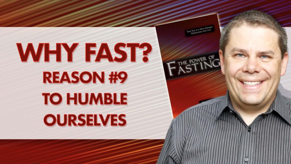 Fasting 14.To Humble Ourselves
