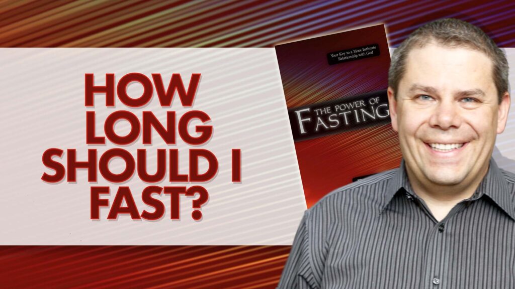 Fasting 17.How Long Should I Fast