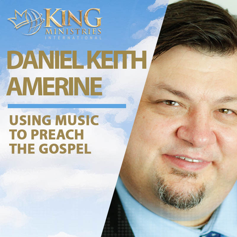 Daniel Keith Amerine Using Music To Preach The Gospel