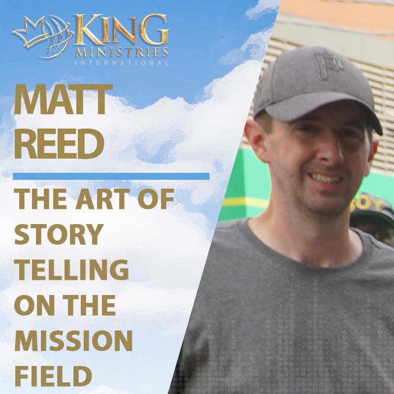 Matt Reed The Art of Story Telling on the Mission Field