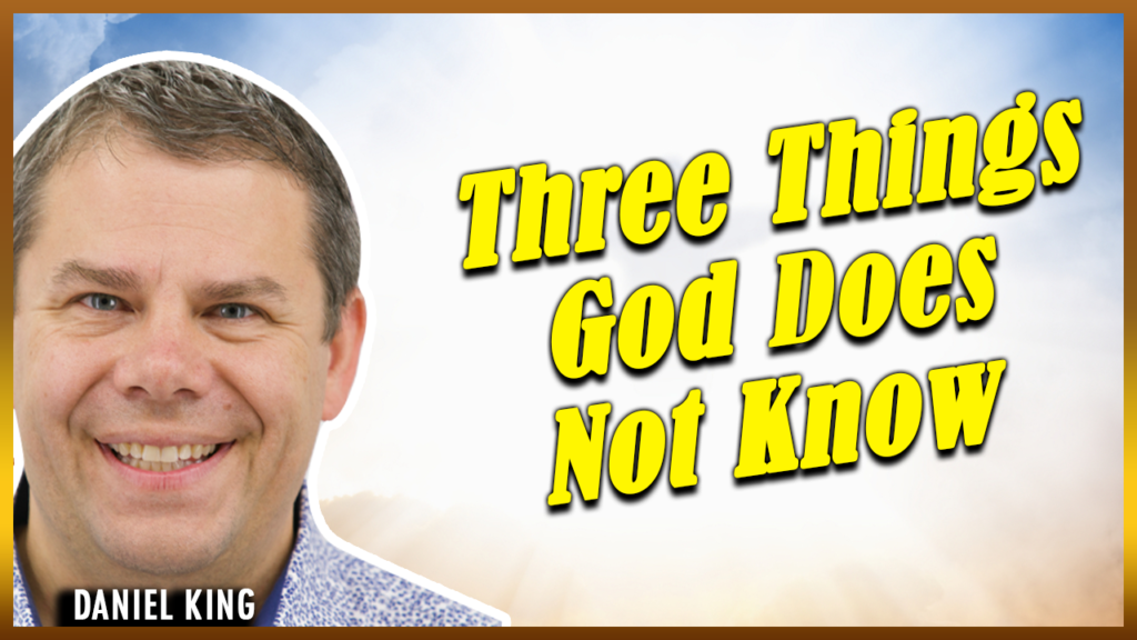 Daniel King Evangelism Coach 3 Things God Does Not Know
