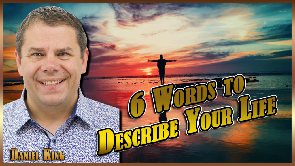 6 Words To Describe Your Life