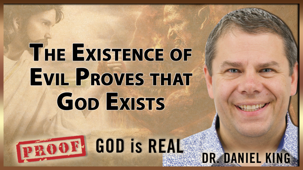 41.The Existence Of Evil Proves That God Exists