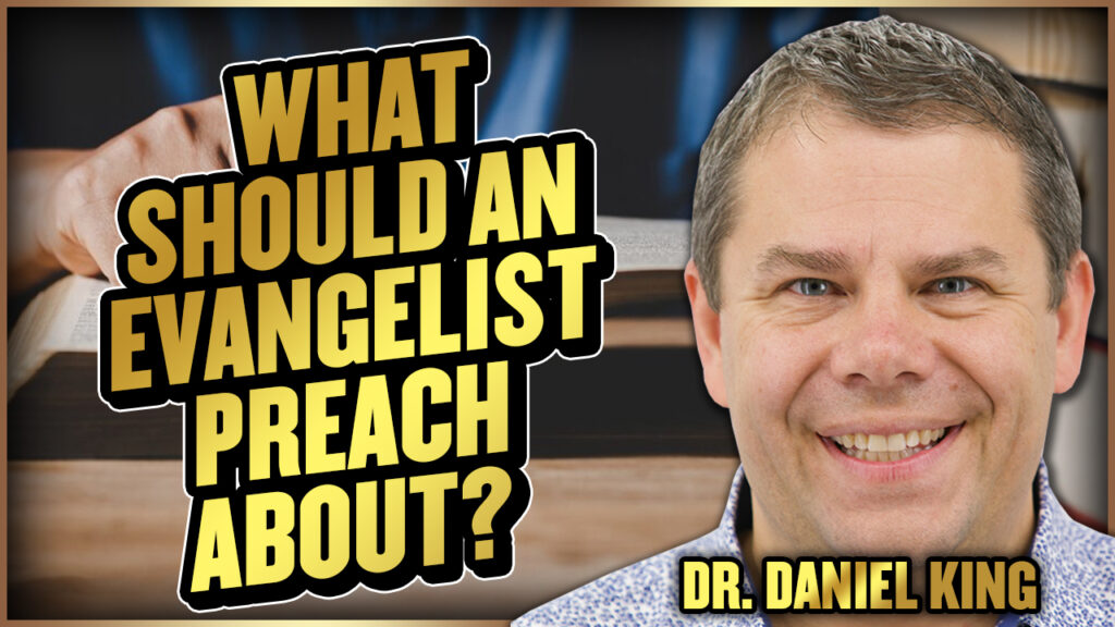 Evangelism Coach 47 What Should An Evangelist Preach About