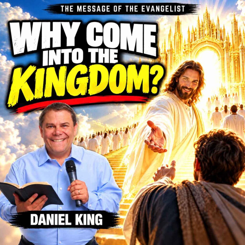 Message Of The Evangelist.why Come Into The Kingdom